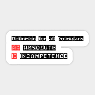 Absolute Incompetence: The Politician's Definition Sticker